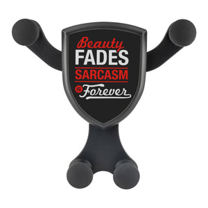 Beauty Fades Sarcasm Is Forever Qi Wireless Car Charger Mount Funny Gift Ideas