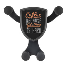 Load image into Gallery viewer, Coffee Because Adulting Is Hard Qi Wireless Car Charger Mount Funny Gift Ideas